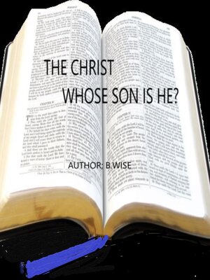 cover image of The Christ, Whose Son is He?